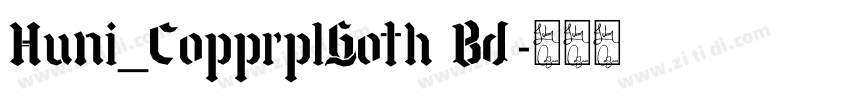 Huni_CopprplGoth Bd字体转换